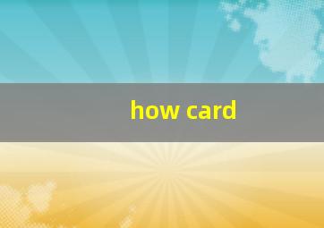 how card